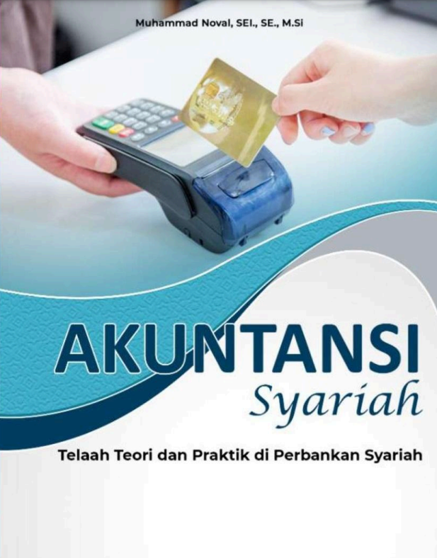 Akuntansi Syariah (Telaah Teori dan Praktik di Perbankan Syariah)